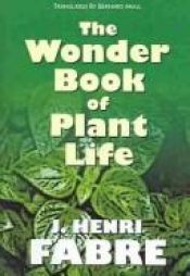 book cover of The wonder book of plant life by Jean-Henri Fabre