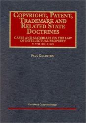 book cover of Copyright, Patent, Trademark And Related State Doctrines (University Casebook Series) by Paul Goldstein