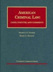 book cover of American Criminal Law: Cases, Statutes, and Comments (University Casebook) by Markus Dirk Dubber