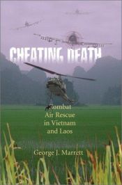 book cover of Cheating Death: Combat Air Rescues in Vietnam and Laos by George J. Marrett