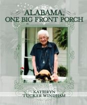 book cover of Alabama, One Big Front Porch by Kathryn Tucker Windham