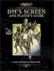 book cover of Arcana Unearthed: DM's Screen and Player's Guide by Monte Cook