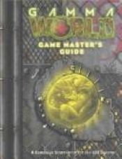 book cover of Gamma World: Game Masters Guide (Gamma World d20) by Bruce Baugh