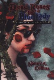 book cover of Dead Roses for a Blue Lady (Sonja Blue) by Nancy A. Collins