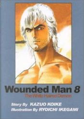 book cover of Wounded Man 8 by Kazuo Koike