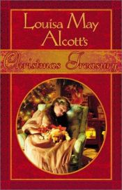 book cover of Louisa May Alcott's Christmas treasury: The complete Christmas collection by Λουίζα Μέι Άλκοτ