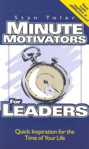 book cover of Minute motivators for leaders by Stan Toler