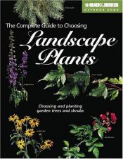 book cover of The Complete Guide to Choosing Landscape Plants Choosing and Planting Trees and Shrubs by Robert J. Dolezal