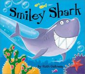 book cover of Smiley Shark (Tiger Tales) by Ruth Galloway