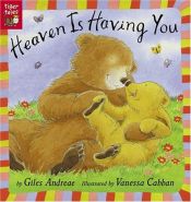 book cover of Heaven is having you by Giles Andreae