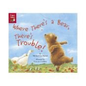 book cover of Where there's a bear, there's trouble! by Michael Catchpool