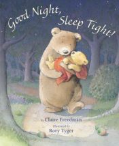 book cover of Goodnight Sleep Tight by Claire Freedman