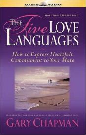 book cover of The Five Love Languages: How to Express Heartfelt Commitment to Your Mate by author not known to readgeek yet