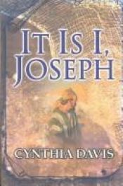 book cover of It Is I, Joseph by Cynthia Davis