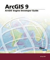 book cover of ArcGIS Engine Developer's Guide: ArcGIS 9 by Editors of ESRI Press