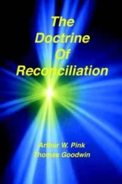 book cover of The Doctrine of Reconciliation by Arthur Pink