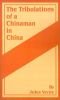 Tribulations of a Chinaman in China