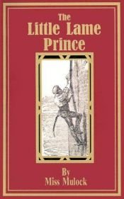 book cover of The Little Lame Prince; The Adventures of a Brownie; Poor Prin by Dinah Maria Murlock Craik