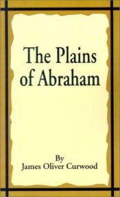 book cover of The Plains of Abraham by James Oliver Curwood