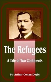 book cover of The Refugees by Arthurus Conan Doyle
