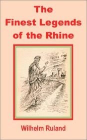 book cover of Legends of the Rhine by Wilhelm Ruland