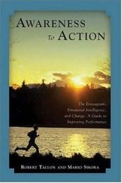 book cover of Awareness to Action: The Enneagram, Emotional Intelligence, and Change by Robert Tallon