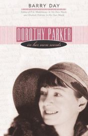 book cover of Dorothy Parker : In Her Own Words by Barry Day