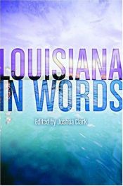 book cover of Louisiana in Words by Joshua Clark