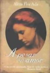 book cover of A pesar del amor by Alma Flor Ada