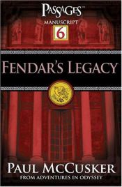 book cover of Fendar's Legacy (Passages 6: From Adventures in Odyssey) by Paul McCusker