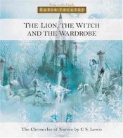 book cover of The Lion, the Witch and the Wardrobe (Focus on the Family Radio Theater) (Focus on the Family Radio Theater) by C·S·路易斯
