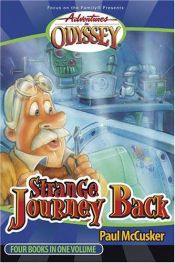 book cover of Strange Journey Back (Adventures in Odyssey Fiction Series #1) by Paul McCusker