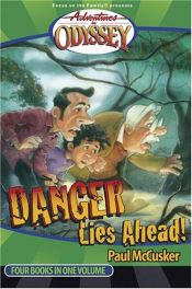 book cover of Danger Lies Ahead (Adventures in Odyssey Books) by Paul McCusker