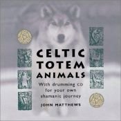 book cover of Celtic Totem Animals by John Matthews