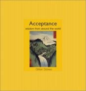 book cover of Acceptance: Wisdom from Around the World by Gillian Stokes