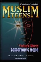 book cover of Muslim Teens: Today's Worry, Tomorrow's Hope by Ekram Beshir