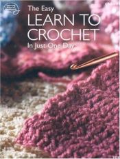 book cover of The Easy Learn to Crochet in Just One Day by Bobbie Matela