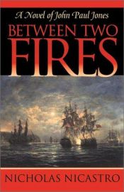 book cover of Between Two Fires by Nicholas Nicastro