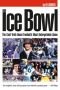 The Ice Bowl: The Cold Truth About Football's Most Unforgettable Game