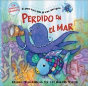 book cover of Perdido en el mar (Rainbow Fish and Friends) by Based on Books by Pfister