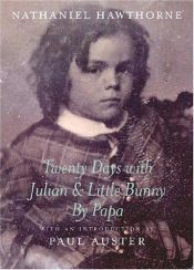 book cover of Twenty Days with Julian and Little Bunny by Papa (New York Review Books) by Nathaniel Hawthorne
