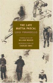 book cover of The Late Mattia Pascal by Luici Pirandello