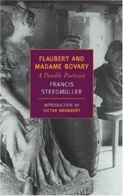 book cover of Flaubert and Madame Bovary by Francis Steegmuller