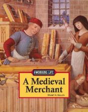 book cover of Medieval Merchant (Working Life) by Stuart A. Kallen