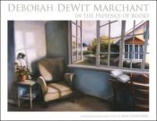 book cover of Deborah DeWit Marchant: In the Presence of Books by Kim Stafford