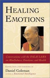 book cover of Healing Emotions : Conversations with the Dalai Lama on Mindfulness, Emotions, and Health by 丹尼爾·高爾曼