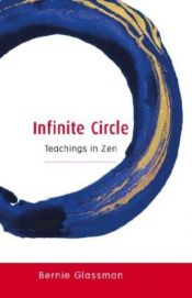 book cover of Infinite Circle: Teachings in Zen by Bernard Glassman