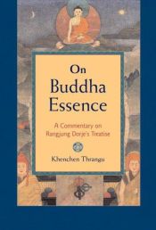 book cover of On Buddha Essence: A Commentary on Ranjung Dorje's Treatise (Shambhla Pocket Classics) by Thrangu Rinpoche