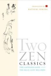 book cover of Two Zen classics : the Gateless gate and the Blue cliff records by Various