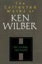 The collected works of Ken Wilber